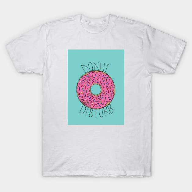 Donut Disturb T-Shirt by lizzyad